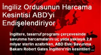 İngiliz Ordusunun Harcama Kesintisi ABD'yi Endişelendiriyor