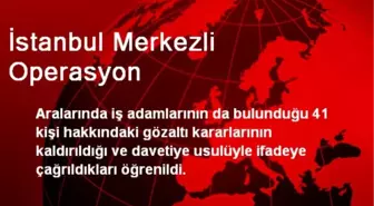 İstanbul Merkezli Operasyon