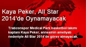 Kaya Peker, All Star 2014'de Oynamayacak