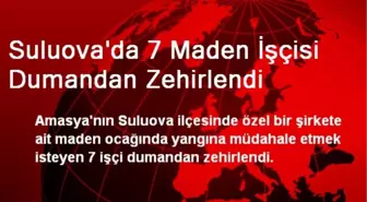 Suluova'da 7 Maden İşçisi Dumandan Zehirlendi