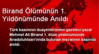 Birand Ölümünün 1. Yıldönümünde Anıldı