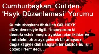 Cumhurbaşkanı Gül'den 'Hsyk Düzenlemesi' Yorumu