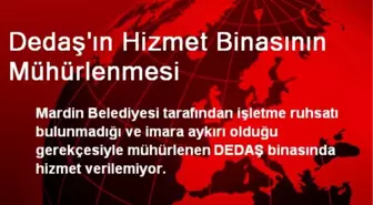 Dedaş'ın Hizmet Binasının Mühürlenmesi