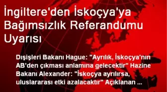 İngiltere'den İskoçya'ya Bağımsızlık Referandumu Uyarısı