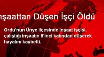 İnşaattan Düşen İşçi Öldü