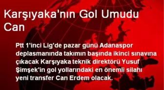 Karşıyaka'nın Gol Umudu Can