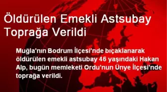 Öldürülen Emekli Astsubay Toprağa Verildi