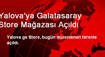 Yalova'ya Galatasaray Store Mağazası Açıldı