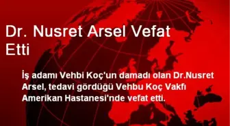 Dr. Nusret Arsel Vefat Etti
