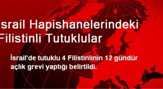 İsrail Hapishanelerindeki Filistinli Tutuklular