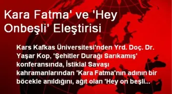 Kara Fatma' ve 'Hey Onbeşli' Eleştirisi