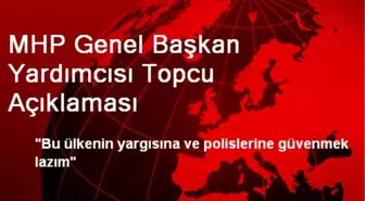 'Bu Ülkenin Yargısına ve Polislerine Güvenmek azım'