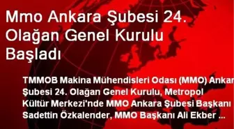 Mmo Ankara Şubesi 24. Olağan Genel Kurulu Başladı