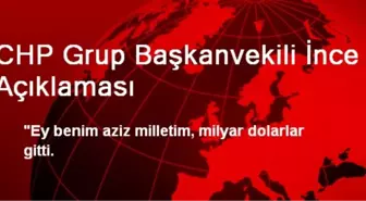 CHP Grup Başkanvekili İnce Açıklaması