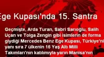 Ege Kupası'nda 15. Santra