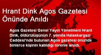 Hrant Dink Agos Gazetesi Önünde Anıldı