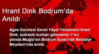 Hrant Dink Bodrum'da Anıldı