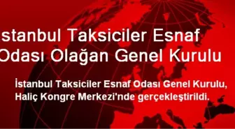 İstanbul Taksiciler Esnaf Odası Olağan Genel Kurulu