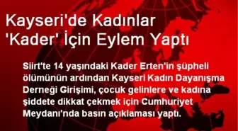 Kayseri'de Kadınlar 'Kader' İçin Eylem Yaptı