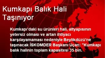 Kumkapı Balık Hali Taşınıyor