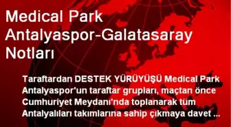 Medical Park Antalyaspor-Galatasaray Notları