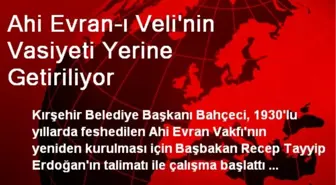 Ahi Evran-ı Veli'nin Vasiyeti Yerine Getiriliyor