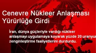 Cenevre Nükleer Anlaşması Yürürlüğe Girdi