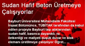 Sudan Hafif Beton Üretmeye Çalışıyorlar