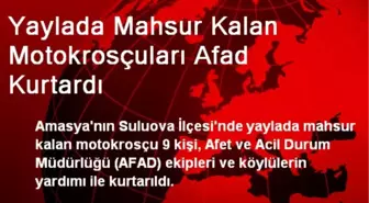 Yaylada Mahsur Kalan Motokrosçuları Afad Kurtardı