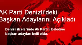 AK Parti Denizli İlçe Adayları Belli Oldu