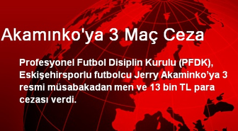 Akamınko'ya 3 Maç Ceza