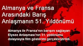 Almanya ve Fransa Arasındaki Barış Anlaşmanın 51. Yıldönümü