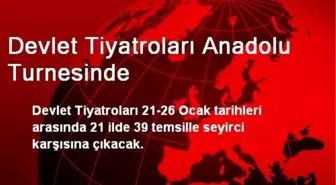 Devlet Tiyatroları Anadolu Turnesinde