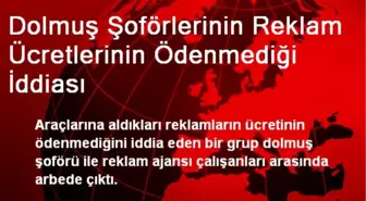 Dolmuş Şoförlerinin Reklam Ücretlerinin Ödenmediği İddiası