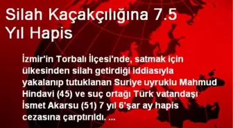 Silah Kaçakçılığına 7.5 Yıl Hapis