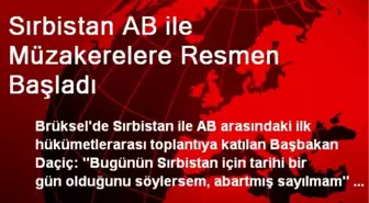 Sırbistan AB ile Müzakerelere Resmen Başladı