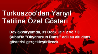 Turkuazoo'dan Yarıyıl Tatiline Özel Gösteri