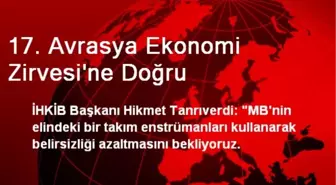 17. Avrasya Ekonomi Zirvesi'ne Doğru