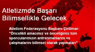 Atletizmde Başarı Bilimsellikle Gelecek