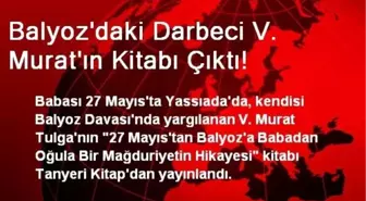 Balyoz'daki Darbeci V. Murat'ın Kitabı Çıktı