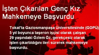 İşten Çıkarılan Genç Kız Mahkemeye Başvurdu