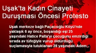 Uşak'ta Kadın Cinayeti Duruşması Öncesi Protesto