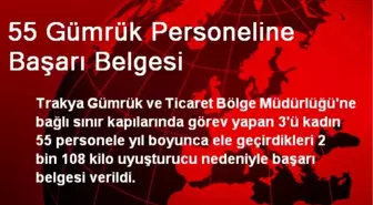 55 Gümrük Personeline Başarı Belgesi