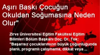 Aşırı Baskı Çocuğun Okuldan Soğumasına Neden Olur'