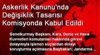 Askerlik Kanunu'nda Değişiklik Tasarısı Komisyonda Kabul Edildi