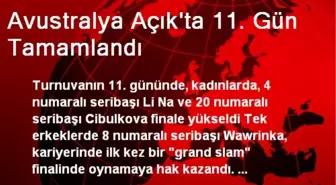 Avustralya Açık'ta 11. Gün Tamamlandı