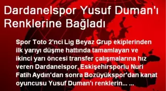 Dardanelspor Yusuf Duman'ı Renklerine Bağladı