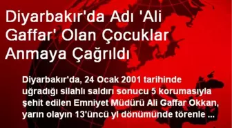 Diyarbakır'da Adı 'Ali Gaffar' Olan Çocuklar Anmaya Çağrıldı