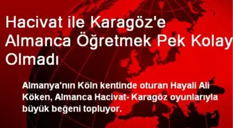 Hacivat ile Karagöz'e Almanca Öğretmek Pek Kolay Olmadı