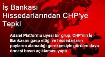 İş Bankası Hissedarlarından CHP'ye Tepki